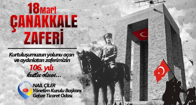 Yönetim Kurulu Başkanımız Nail Çiler'in 18 Mart Çanakkale Zaferi mesajı