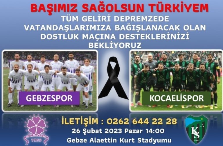 DEPREMZEDE VATANDAŞLARIMIZ İÇİN DOSTLUK MAÇI