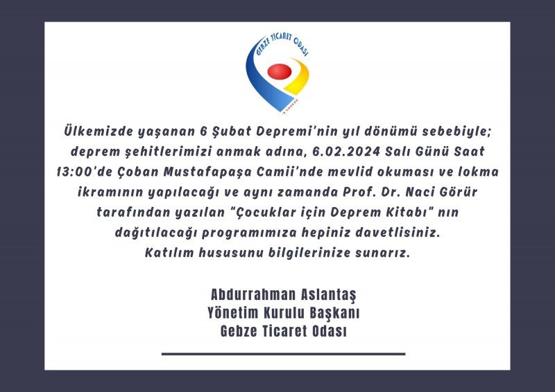 6 Şubat Depremi’nin yıl dönümü sebebiyle; deprem şehitlerimizi anma programına davetlisiniz
