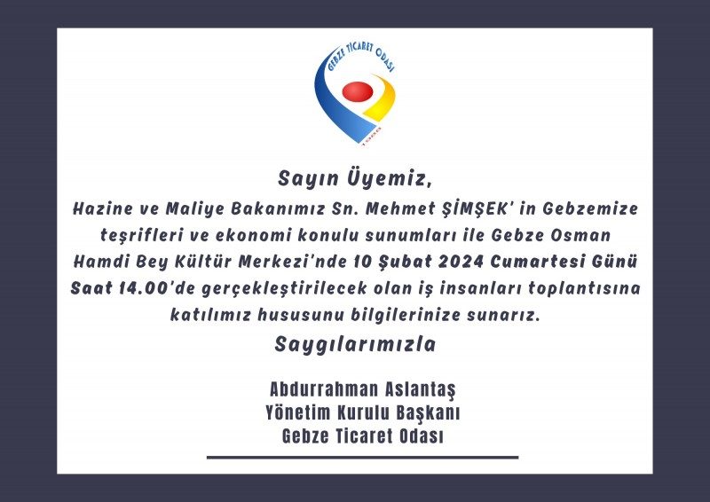 Hazine ve Maliye Bakanımız Sn. Mehmet ŞİMŞEK’ in Gebzemize teşrifleri Hakkında