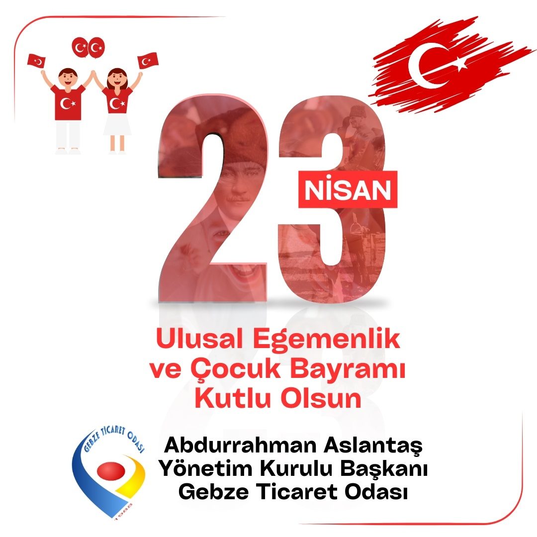 YÖNETİM KURULU BAŞKANIMIZ ABDURRAHMAN ASLANTAŞ’IN  23 NİSAN ULUSAL EGEMENLİK VE ÇOCUK BAYRAMI MESAJI