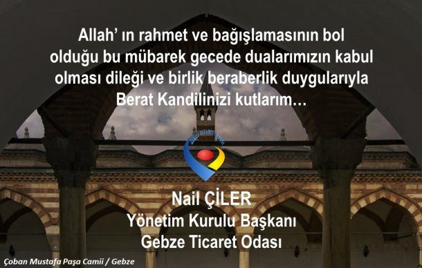 <div>Yönetim Kurulu Başkanımız Nail ÇİLER' in Berat Kandili Mesajı</div>