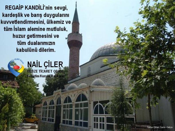 Yönetim Kurulu Başkanımız NAİL ÇİLER in Regaip Kandili Mesajı