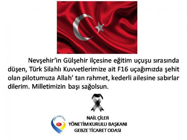 <div>Yönetim Kurulu Başkanımız NAİL ÇİLER'in Nevşehir'de Düşen F-16 Uçağı İçin Başsağlığı Mesajı</div>