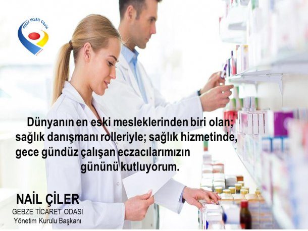 <div>Yönetim Kurulu Başkanımız NAİL ÇİLER, Eczacılar Günü' nü Kutladı.</div>