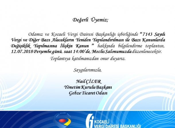 Odamız ve Kocaeli Vergi Dairesi İşbirliğinde Bazı Kanunlarda Değişiklik Yapılmasına İlişkin Kanun Hakkında Bilgilendirme Toplantısı Düzenlenecektir.
