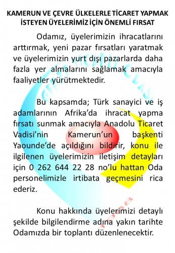 KAMERUN VE ÇEVRE ÜLKELERLE TİCARET YAPMAK İSTEYEN ÜYELERİMİZ İÇİN ÖNEMLİ FIRSAT