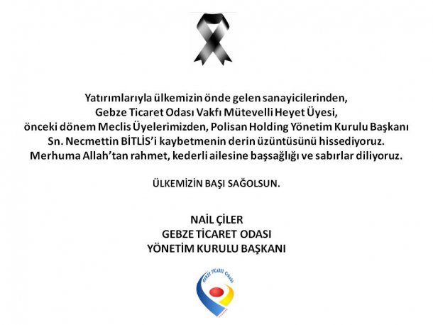 Değerli iş adamımız Sn. Necmettin BİTLİS i kaybettik.