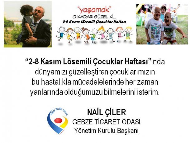 Yönetim Kurulu Başkanımız NAİL ÇİLER in, 2-8 Kasım Lösemili Çocuklar Haftası Mesajı