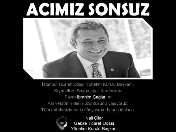 İTO Başkanı Sn. İbrahim Çağlar ın Vefatı Dolayısıyla, Başkanımızın Başsağlığı Mesajı