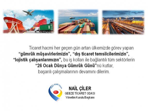 Yönetim Kurulu Başkanımız NAİL ÇİLER 26 Ocak Dünya Gümrük Günü nü Bir Açıklama Yaparak Kutladı