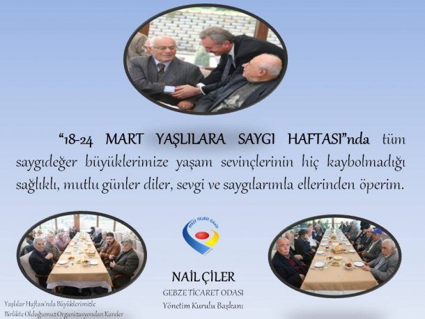 Yönetim Kurulu Başkanımız NAİL ÇİLER 18-24 MART YAŞLILARA SAYGI HAFTASI na Dikkat Çekti.