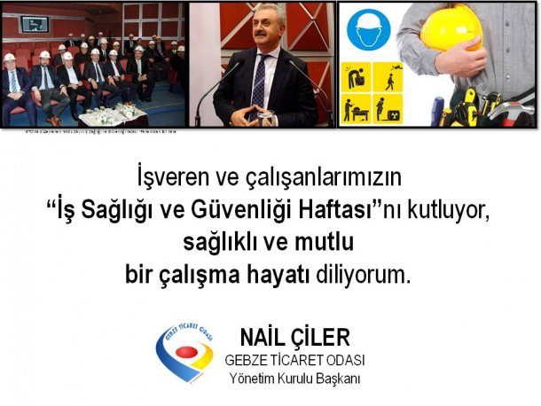 <div>Yönetim Kurulu Başkanımız SN. NAİL ÇİLER' in İş Sağlığı ve Güvenliği Haftası kutlama mesajı</div>