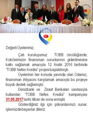 TOBB Nefes Kredisi kampanyası  31.05.2017 tarihi itibarı ile sona ermiştir.