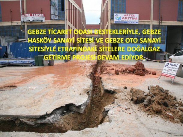 Gebze Ticaret Odası destekleriyle doğalgaz getirme projesi çalışmaları tüm hızıyla devam etmektedir.